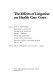 The Effects of litigation on health care costs : papers /