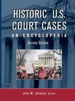 Historic U.S. court cases : an encyclopedia /