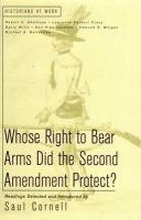 Whose right to bear arms did the Second Amendment protect? /