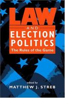 Law and election politics : the rules of the game /