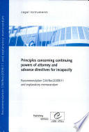 Principles concerning continuing powers of attorney and advance directives for incapacity : recommendation CM/Rec(2009)11 adopted by the Committee of Ministers of the Council of Europe on 9 December 2009 and explanatory memorandum.