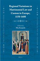 Regional variations in matrimonial law and custom in Europe, 1150-1600