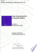 Code of good practice in electoral matters : guidelines and explanatory report /