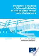 The importance of competences in the language(s) of schooling for equity and quality in education and for educational success : Recommendation CM/Rec(2014)5 adopted by the Committee of Ministers of the Council of Europe on 2 April 2014 and explanatory memorandum.