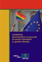 Combating discrimination on grounds of sexual orientation or gender identity : Council of Europe Standards.