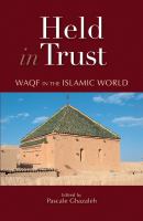 Held in trust : Waqf in the Islamic world /