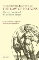 The Roman foundations of the law of nations : Alberico Gentili and the justice of empire /