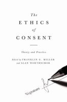 The ethics of consent : theory and practice /