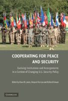 Cooperating for peace and security : evolving institutions and arrangements in a context of changing U.S. security policy /