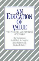 An Education of value : the purposes and practices of schools /