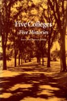 Five colleges : five histories /