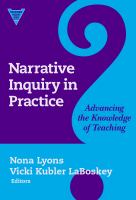 Narrative inquiry in practice : advancing the knowledge of teaching /