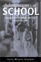 Adolescents at school : perspectives on youth, identity, and education /