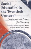 Social education in the twentieth century : curriculum and context for citizenship /