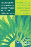 The teaching of reading in Spanish to the bilingual student = La enseñanza de la lectura en español para el estudiante bilingüe /