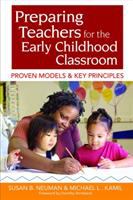 Preparing teachers for the early childhood classroom : proven models and key principles /