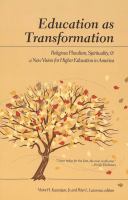 Education as transformation : religious pluralism, spirituality, and a new vision for higher education in America /