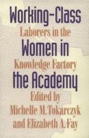 Working-class women in the academy : laborers in the knowledge factory /