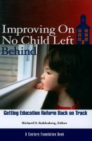 Improving on No Child Left Behind : getting education reform back on track /