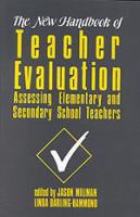 The New handbook of teacher evaluation : assessing elementary and secondary school teachers /