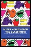 Queer voices from the classroom /