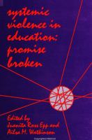 Systemic violence in education : promise broken /