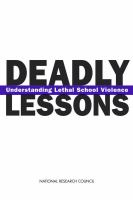 Deadly lessons : understanding lethal school violence : case studies of School Violence Committee /