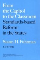 From the capitol to the classroom : standards-based reform in the states /