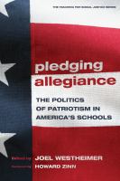 Pledging allegiance : the politics of patriotism in America's schools /