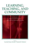 Learning, teaching, and community : contributions of situated and participatory approaches to educational innovation /