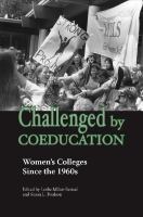 Challenged by coeducation : women's colleges since the 1960s /