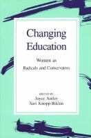 Changing education : women as radicals and conservators /