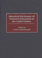 Historical dictionary of women's education in the United States /