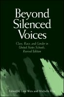 Beyond silenced voices : class, race, and gender in United States schools /