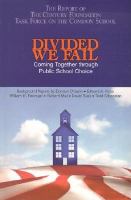 Divided we fail : coming together through public school choice /