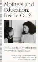 Mothers and education, inside out? : exploring family-education policy and experience /