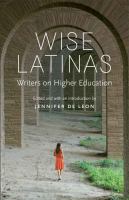 Wise Latinas : writers on higher education /
