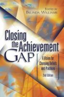 Closing the achievement gap : a vision for changing beliefs and practices /
