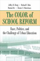 The color of school reform : race, politics, and the challenge of urban education /