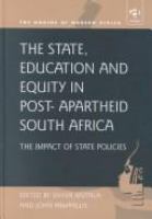 The state, education, and equity in post-apartheid South Africa : the impact of state policies /
