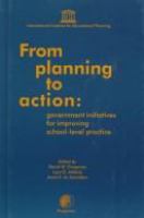 From planning to action : government initiatives for improving school-level practice /