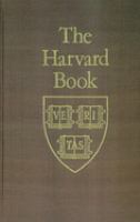 The Harvard book : selections from three centuries /