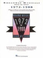 Broadway musicals show by show : 1972-1988 : a musical and historical look at Broadway's biggest hits based on the best-selling book by Stanley Green ; piano-vocal.