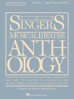 The singer's musical theatre anthology : a collection of songs from the musical stage, categorized by voice type : the selections are presented in their authentic settings, excerpted from the original vocal scores /