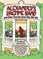 Alexander's ragtime band and other favorite song hits, 1901-1911 /