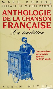 Anthologie de la chanson française : des trouvères aux grands auteurs du XIXe siècle /