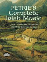Petrie's complete Irish music : 1,582 traditional melodies /