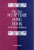 The New Scottish song book : forty-five traditional Scottish songs /