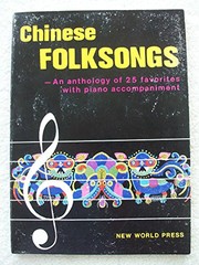Chinese folk songs : an anthology of 25 favorites with piano accompaniment /