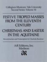 Festive troped Masses from the eleventh century : Christmas and Easter in the Aquitaine /